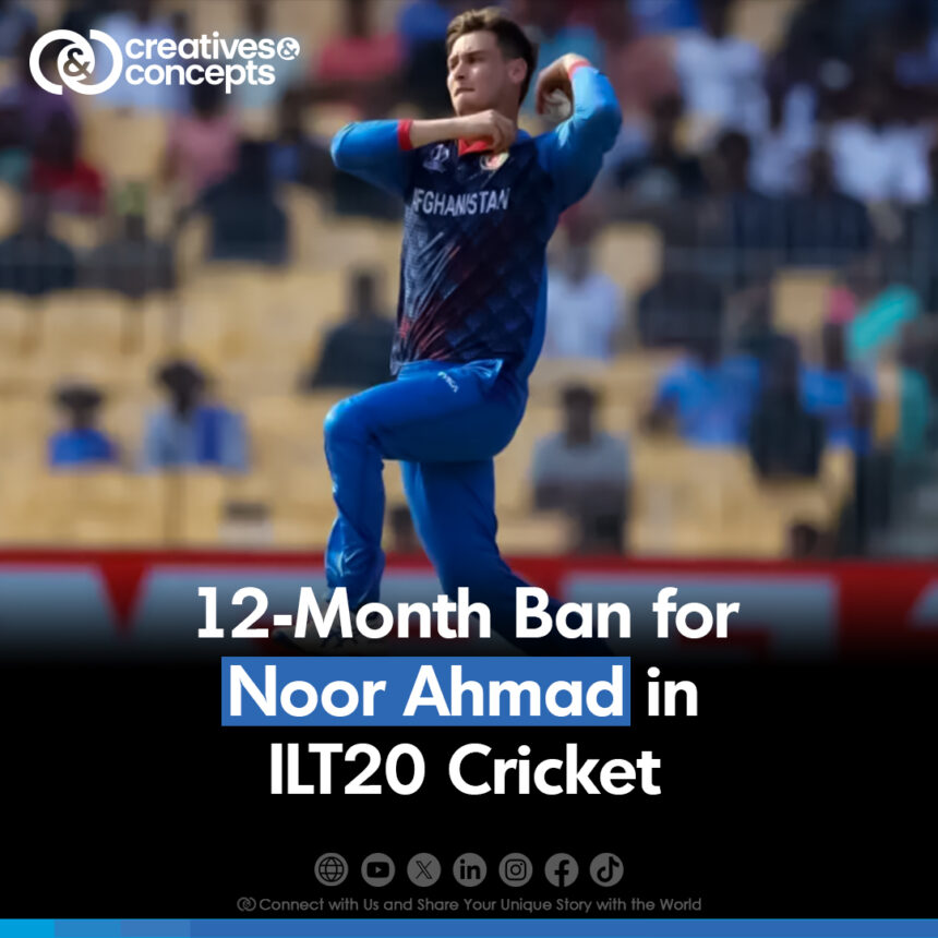 Noor Ahmad, a 19-year-old cricketer, has been prohibited