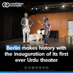 event for Berlin, Germany, a groundbreaking Urdu theater