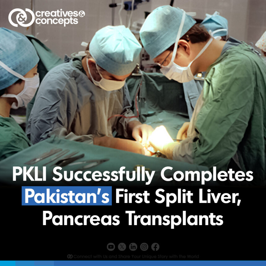 PKLI Successfully Completes Pakistan's First Split Liver, Pancreas Transplant