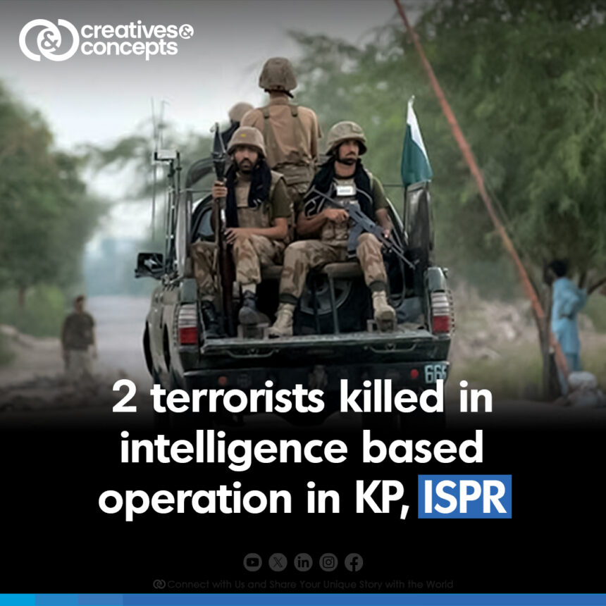 2 terrorists killed in intelligence based operation in KP, ISPR