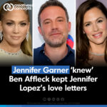 Jennifer Garner 'knew' Ben Affleck kept Jennifer Lopez's love letters