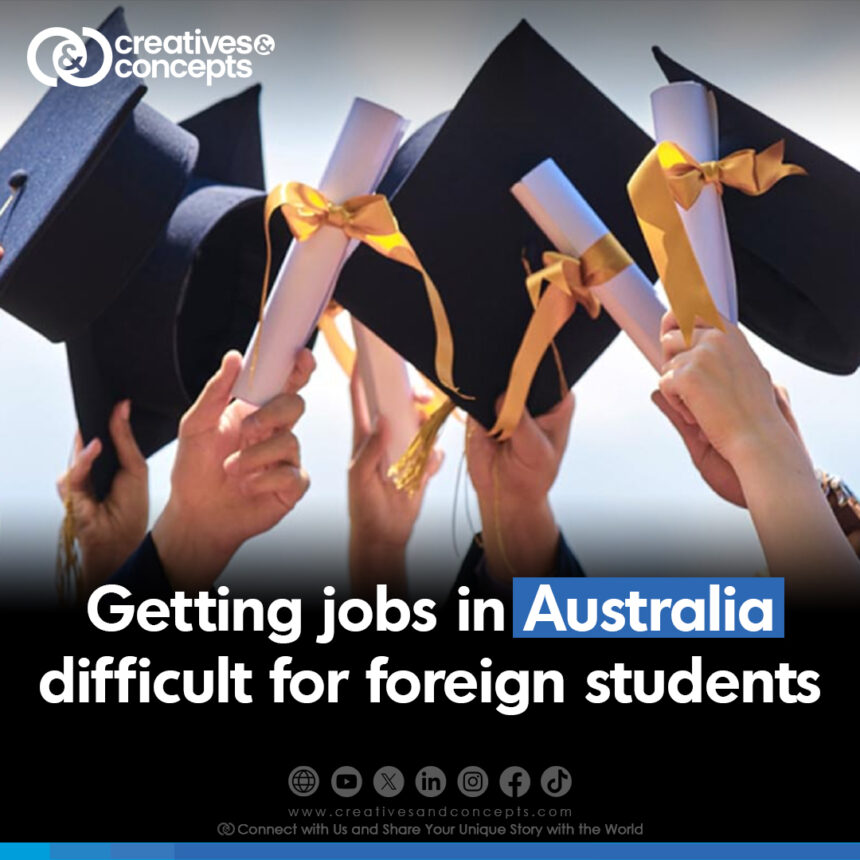 Getting jobs in Australia difficult for foreign students