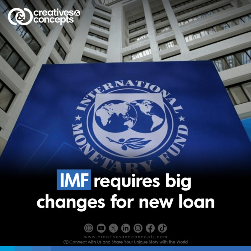 IMF requires big changes for new loan