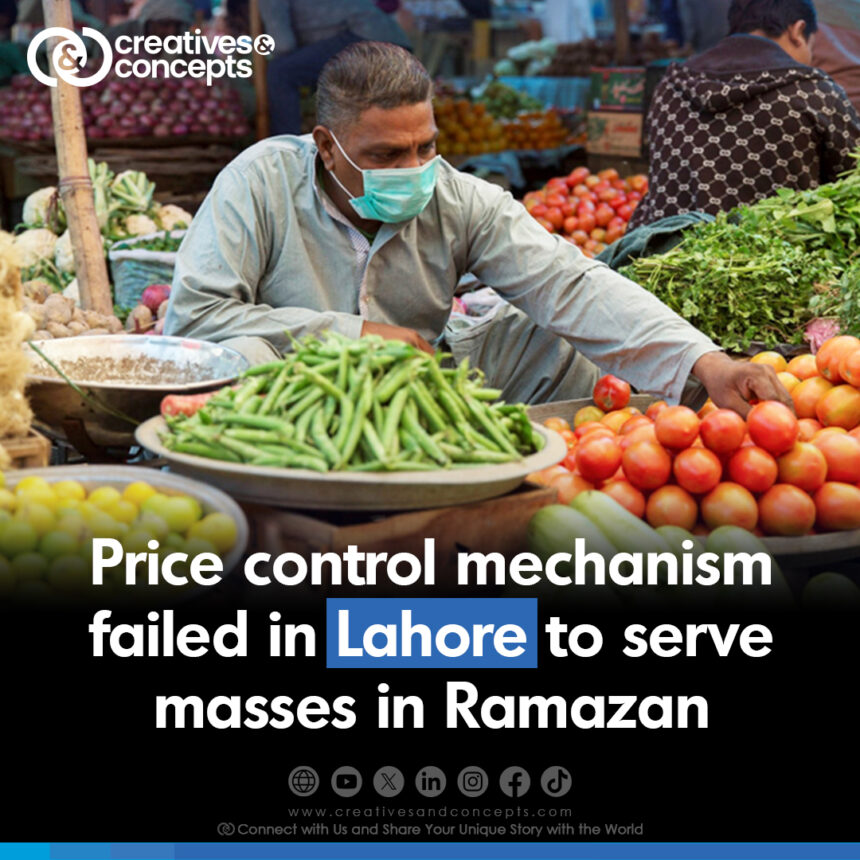 Price control mechanism failed in Lahore to serve masses in Ramazan