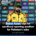 Babar Azam says he sacrificed opening position for Pakistan's sake