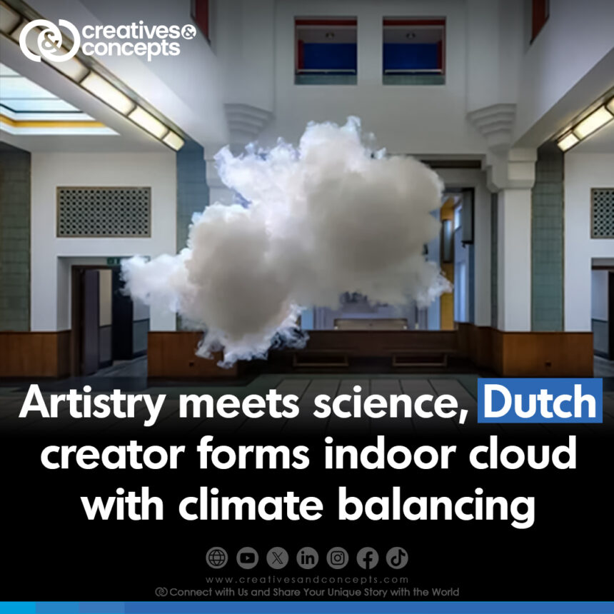 Artistry meets science, Dutch creator forms indoor cloud with climate balancing