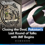 Closing the Deal, Pakistan's Last Round of Talks with IMF Begins