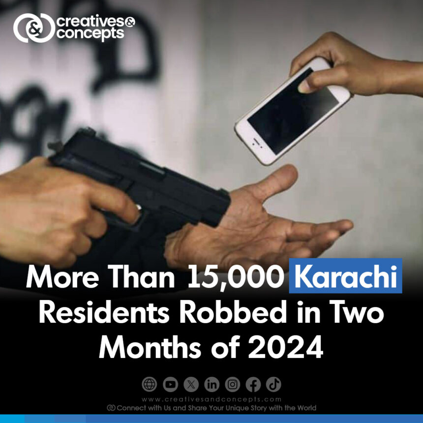 More than 15,000 Karachi Residents Robbed in Two Months of 2024