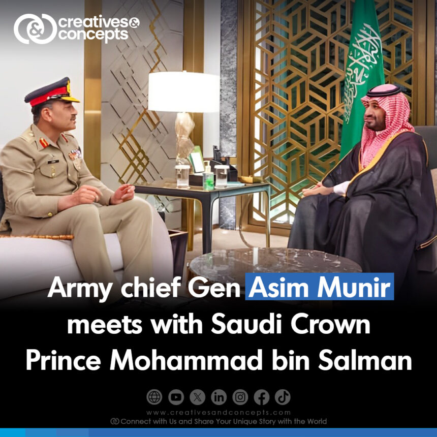 Army chief Gen Asim Munir meets with Saudi Crown Prince Mohammad bin Salman