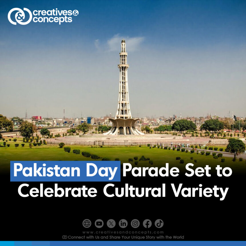 Pakistan Day Parade Set to Celebrate Cultural Variety