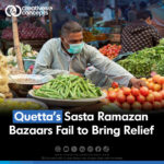 Quetta's Sasta Ramzan Bazaars Fails to Bring Relief