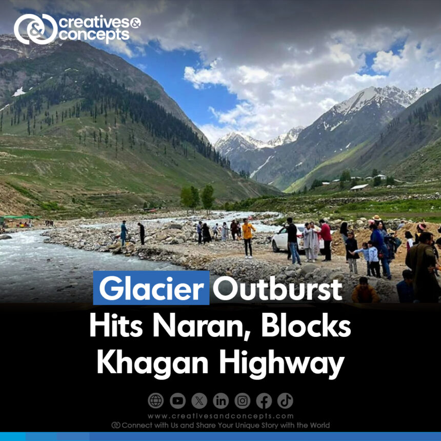 Glacier Outburst Hits Naran, Blocks Kaghan Highway