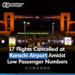 17 Flights Cancelled at Karachi Airport Amidst Low Passenger Numbers