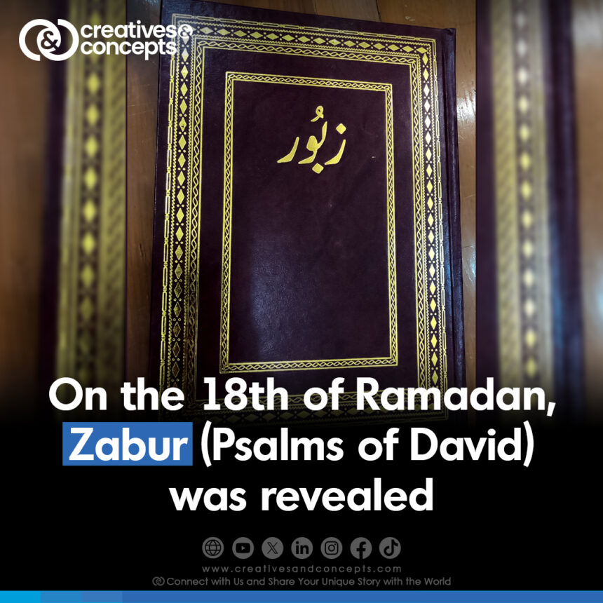 On the 18th of Ramadan, Zabur (Psalms of David) was revealed