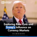 Exploring Rates Cuts and Trump's Influence on Currency Markets