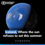 Iceland, Where the sun refuses to set this summer