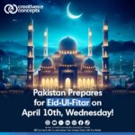 Pakistan Prepares for Eid-Ul-Fitar on April 10th, Wednesday