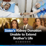 Sister's Kidney Donation Unable to Extend Brother's Life