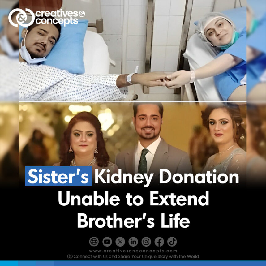 Sister's Kidney Donation Unable to Extend Brother's Life