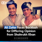 Ali Zafar Faces Backlash for Differing Opinion from Shahrukh Khan