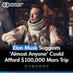 Elon Musk Suggests 'Almost Anyone' Could Afford $100,000 Mars Trip