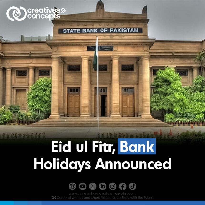 Eid ul Fitr, Bank Holidays Announced