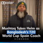 Mushtaq Takes Helm as Bangladesh's T20 World Cup Spain Coach