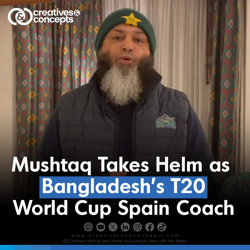 Mushtaq Takes Helm as Bangladesh's T20 World Cup Spain Coach