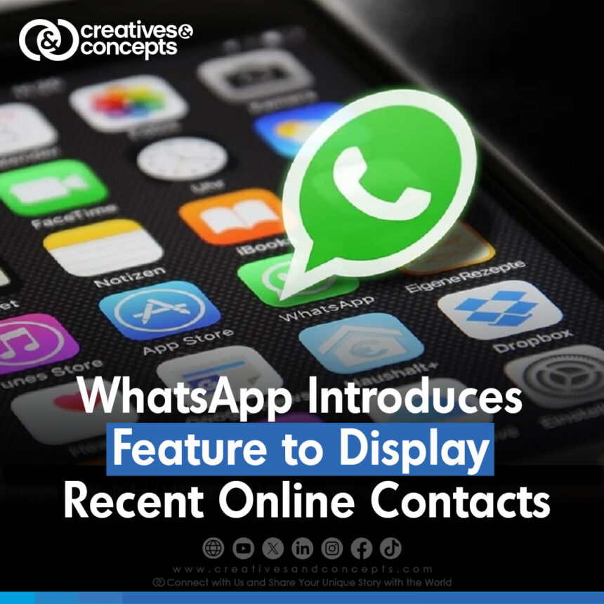 WhatsApp Introduces Feature to Display Recent Online Contacts