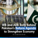 WB and ADB Rally Behind Pakistan's Reform Agenda to Strengthen Economy