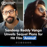 Sandeep Reddy Vanga unveils Sequel Plans for Hit Film 'Animal'