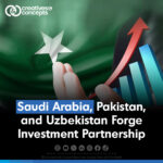 Saudi Arabia, Pakistan, and Uzbekistan Forge Investment Partnership