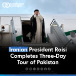 Iranian President Raisi Completes Three-Day Tour of Pakistan