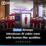 Qatar Airways introduces AI cabin crew with human-like qualities