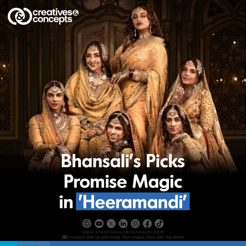 Bhansali's Picks Promise Magic in Heeramandi