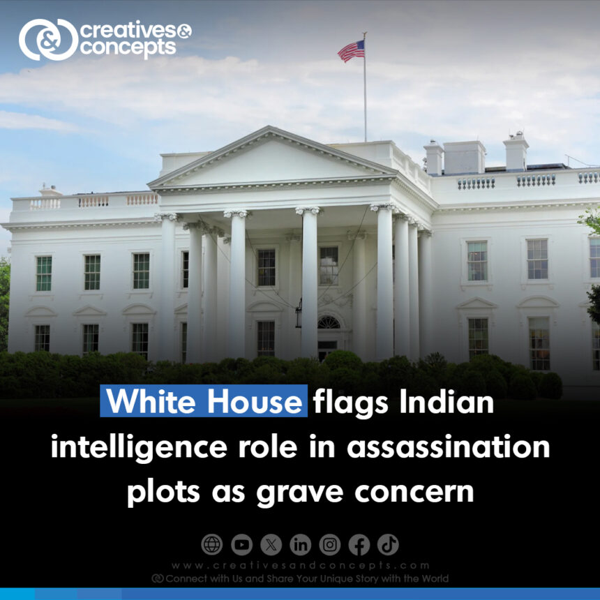 White House flags Indians intelligence role in assassination plots as grave concern